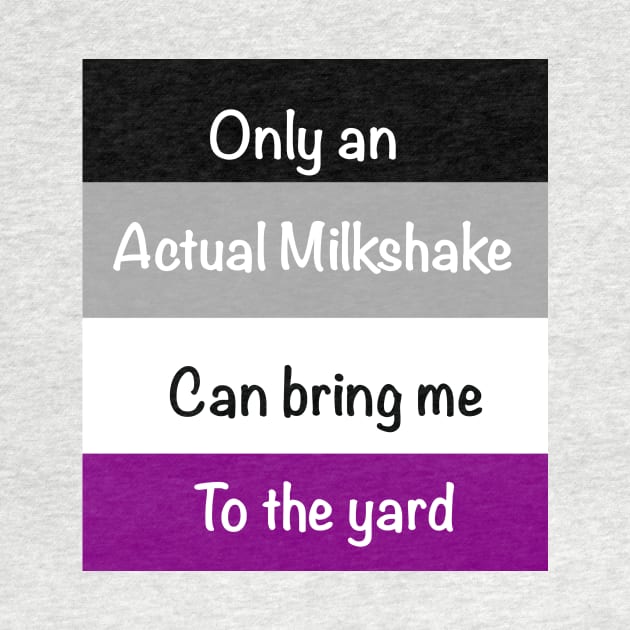 Only an actual milkshake can bring me to the yard by Witchvibes